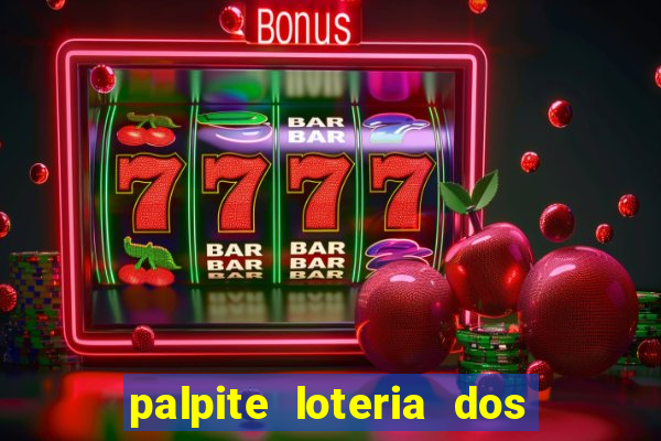 palpite loteria dos sonhos de hoje